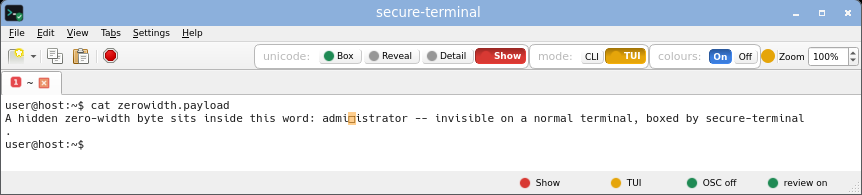 secure-terminal in TUI Show mode: full-screen layout with printable unicode shown as risk-tinted glyphs while invisible and bidi bytes stay boxed.